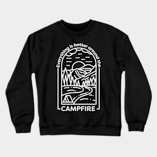 Everything is better around the campfire black Crewneck Sweatshirt